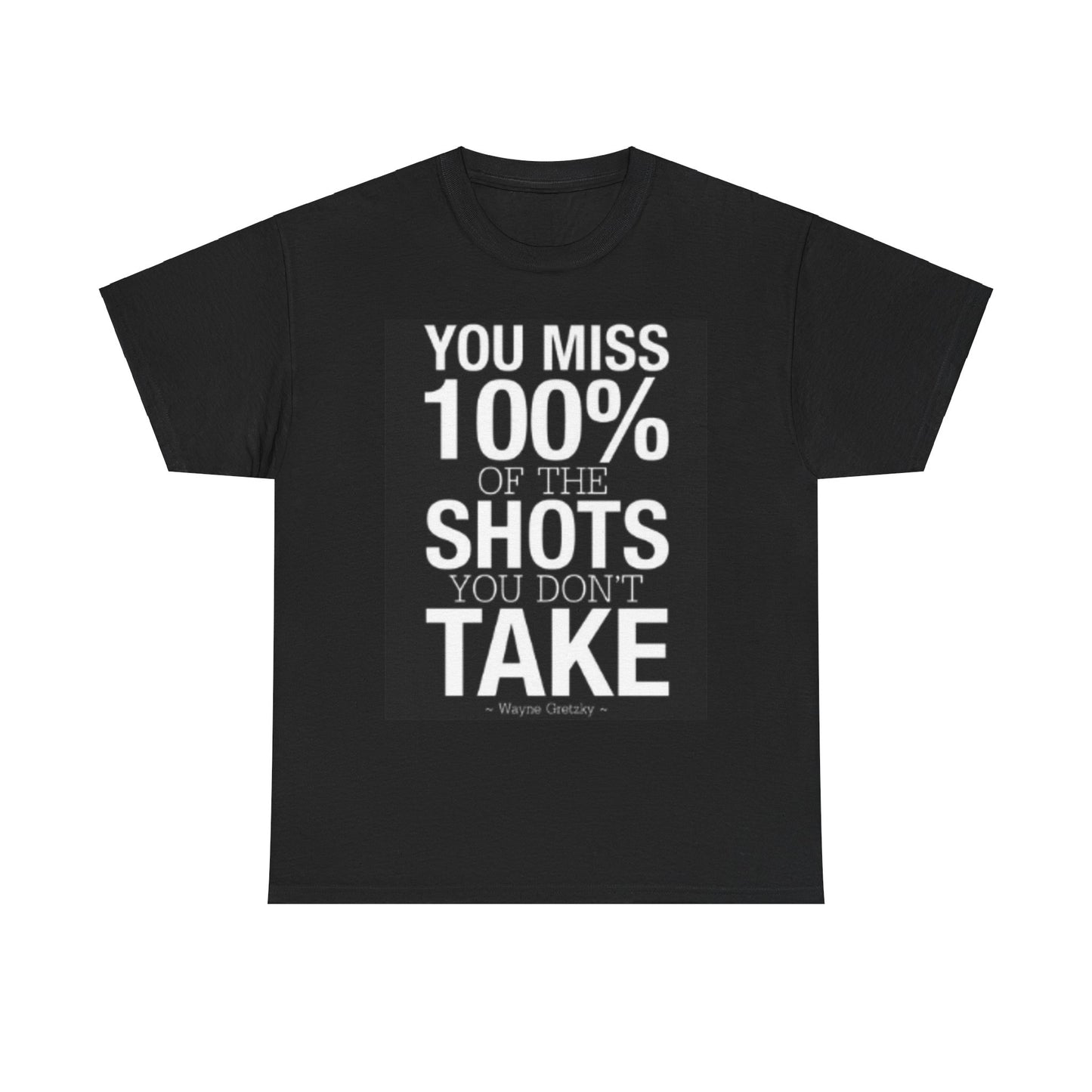 You miss 100% of the shots you don't take Tee