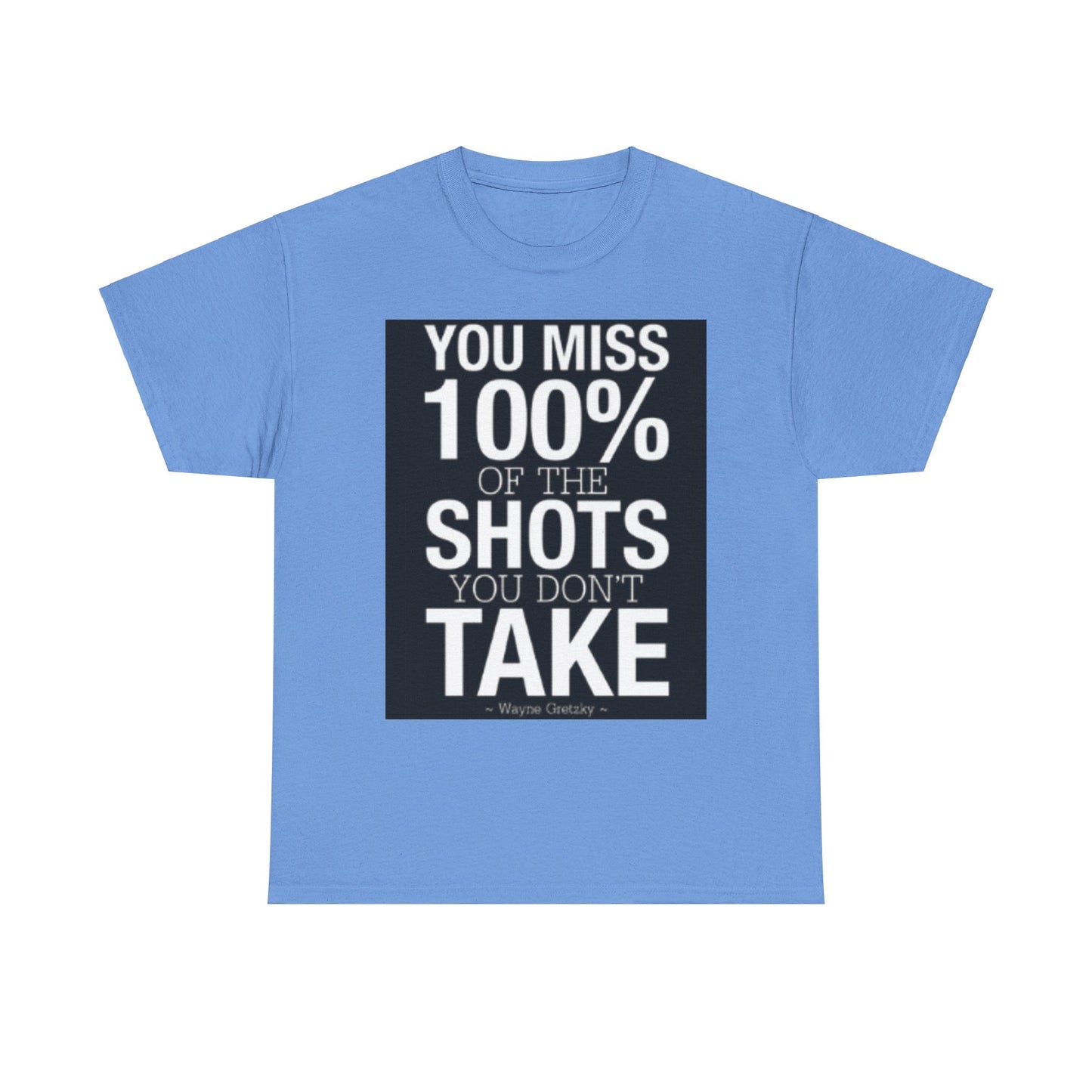 You miss 100% of the shots you don't take Tee